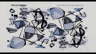 Yo La Tengo - "Deeper Into Movies"