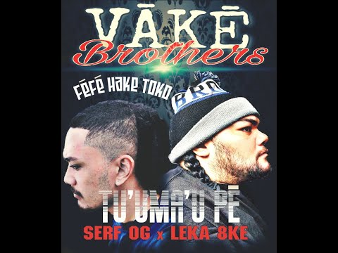 SERF OG FEAT. LEKA 8KE - TU'UMA'U PE (prod by FHT)