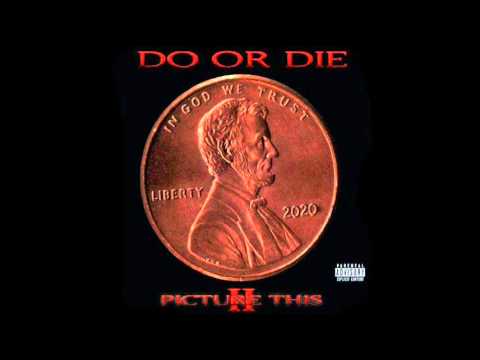 Do or Die - Brink Of Shyt (Picture This 2)