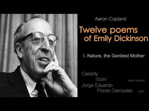 Twelve Poems of Emily Dickinson - 1. Nature, the Gentlest Mother. Aaron Copland