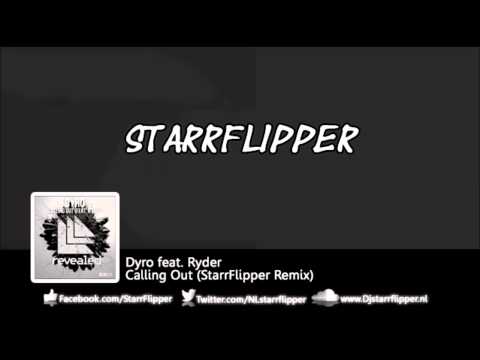 Dyro feat. Ryder - Calling out (StarrFlipper remix)