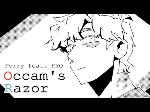 【KYO】Occam's Razor【VOCALOID Original】