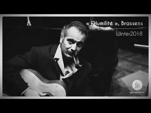 Bon Entendeur : "l'Humilité", Brassens, Winter 2018