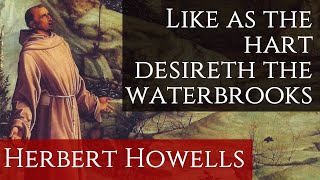 Like as the hart desireth the waterbrooks (Howells) | The Choir of Saint James