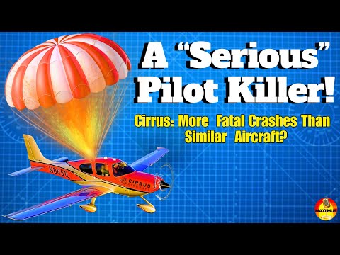 Why Pilots Keep Dying: The Deadly Truth About The Cirrus SR22