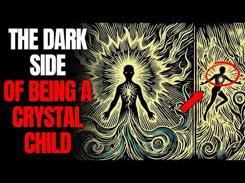 The Dark Side of Being a Crystal Child
