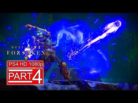 DESTINY 2 FORSAKEN Gameplay Walkthrough Part 4[1080p HD PS4] - No Commentary