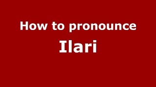 How to pronounce Ilari