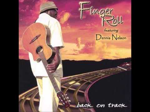 Finger Roll Feat Dennis Nelson - Back On Track