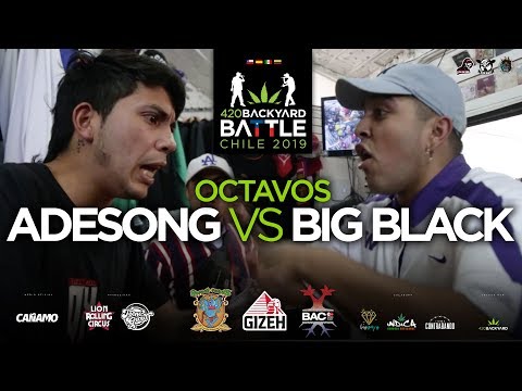 ADESONG vs BIG BLACK. 8os La última oportunidad. 420 Backyard Battle Chile 2019
