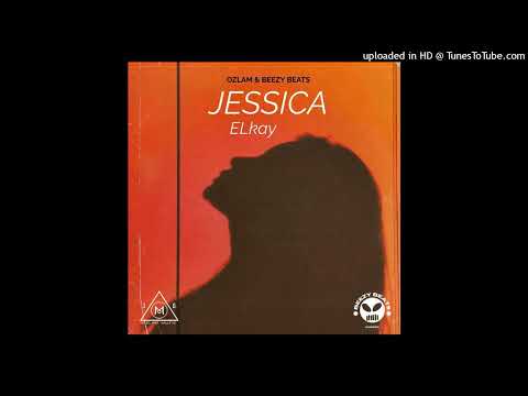 ELkay- (Jessica) prod by Ozlam & Beezy Beat