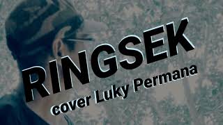 Download lagu RINGSEK, Doel Sumbang) cover LUKI PERMANA, mp3