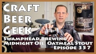 Swamp Head Brewing, Midnight Oil Oatmeal Stout, Craft Beer Geek Review #357