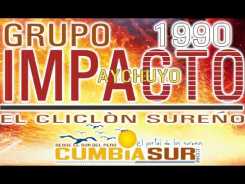Grupo Impacto de aychuyo El cilcon sureños www.cumbiasur.com