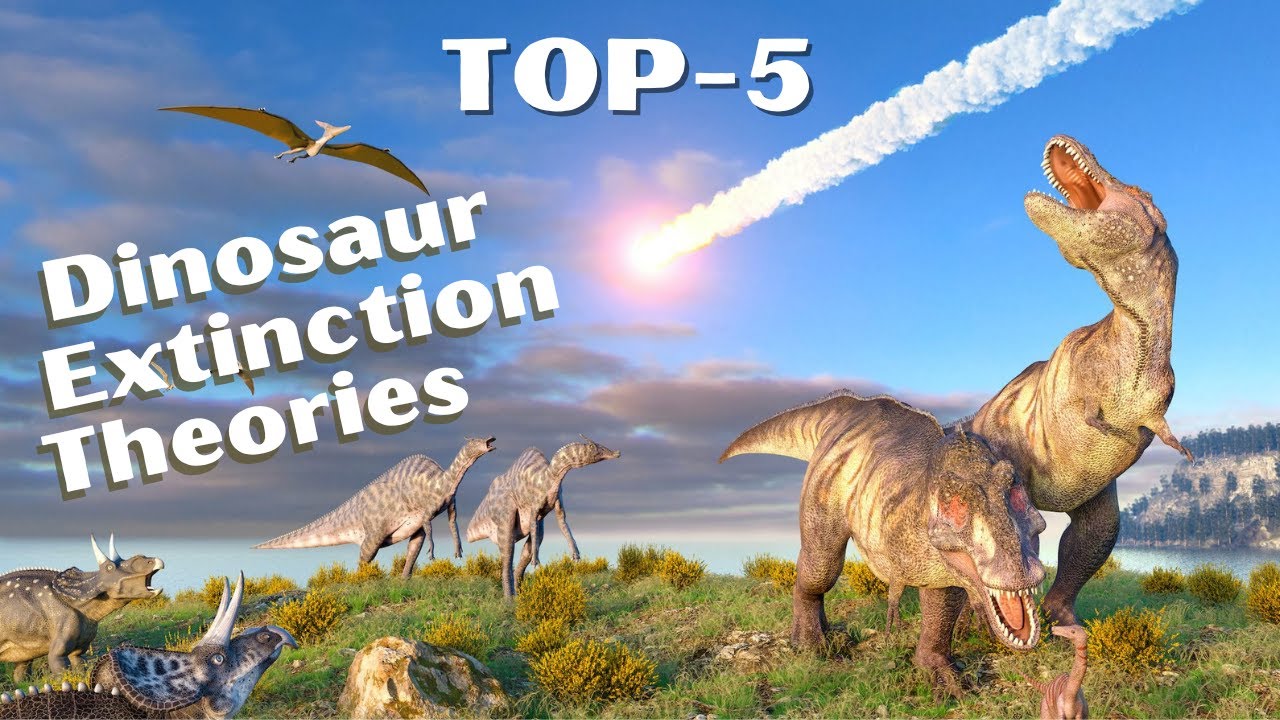 TOP-5 Dinosaur Extinction Theories