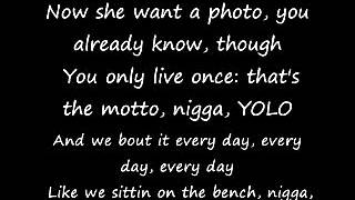 Drake (Ft. Lil Wayne) -- The Motto (Dirty) Lyrics