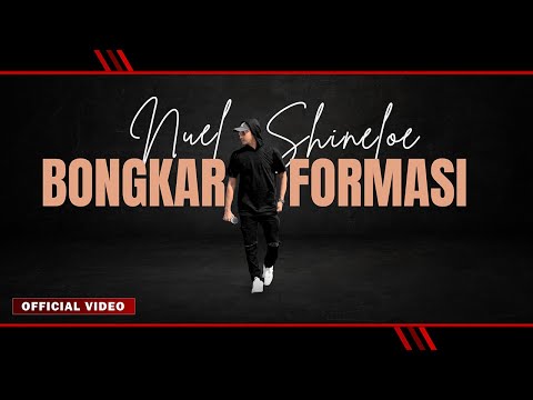 BONGKAR FORMASI - Nuel Shineloe (Official Video CLip)