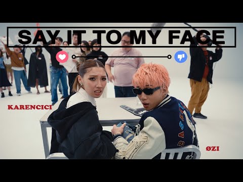 Karencici - Say It To My Face ft. ØZI (Official Music Video)