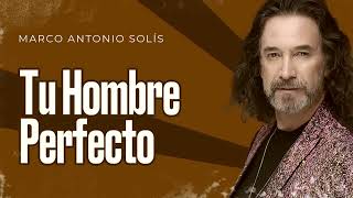 Marco Antonio Solís   Tu hombre perfecto - English subtitles