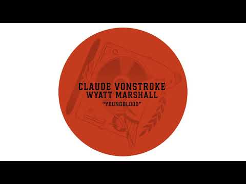 Claude VonStroke - "Youngblood feat. Wyatt Marshall" (OFFICIAL)