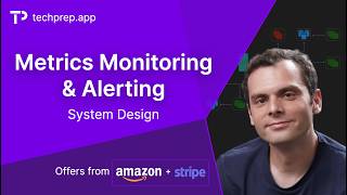 Design Metrics Monitoring & Alerting System: System Design Interview (
