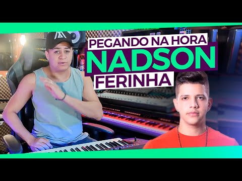 PEGANDO NA HORA - NADSON O FERINHA