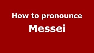How to pronounce Messei