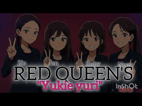 "Yukie yuri"   :-new song , first song by the group :-"RED QUEEN'S".. LISTEN AND ENJOY THE SONG 