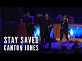Canton Jones - "Stay Saved" Live 2019
