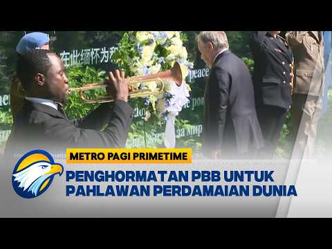 PBB Beri Penghormatan untuk 4.500 Penjaga Perdamaian yang Gugur - [Metro Pagi Primetime]