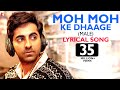 Lyrical: Moh Moh Ke Dhaage (Male) - Full Song.