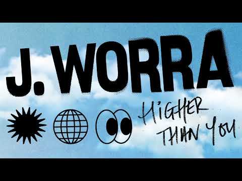 J.Worra - Higher Than You