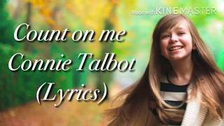 Count on me lyrics - Connie Talbot