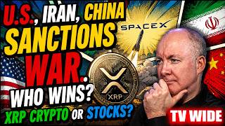 U.S. China Sanctions: Will XRP, Crypto or Stocks Win the New Money War Martyn Lucas Investor