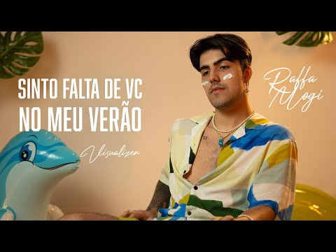 Raffa Mogi - Sinto Falta de Você no Meu Verão (Visualizer)