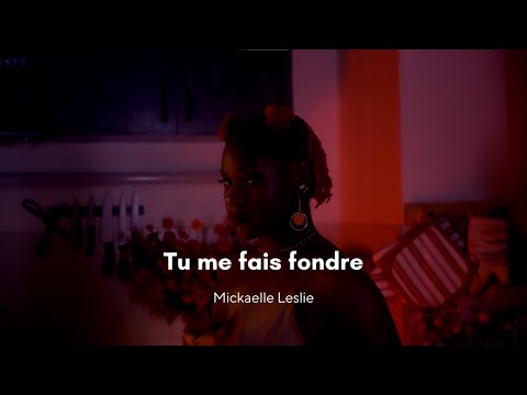 Tu Me Fais Fondre - Mickaëlle Leslie