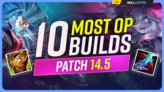 The 10 NEW MOST OP BUILDS on Patch 14.5 - League of Legends