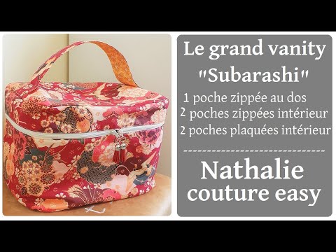le tutoriel du vanity subarashi par nathalie couture easy/ 3  poches zippée et 2 poches plaquées
