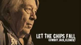 Cowboy Jack Clement - Let The Chips Fall [Audio]