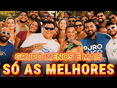 AS MELHORES DO MENOS É MAIS -AS MAIS TOCADAS 2025 - SUCESSOS ANTIGOS E NOVOS