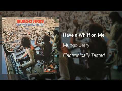 Have a Whiff on Me - Mungo Jerry
