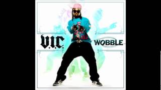 V.I.C - Wobble (With Lyrics in Description)