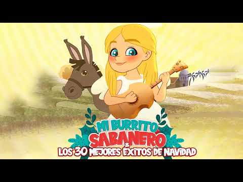 Mi Burrito Sabanero, Juana, Villancico Animado   Mundo Canticuentos