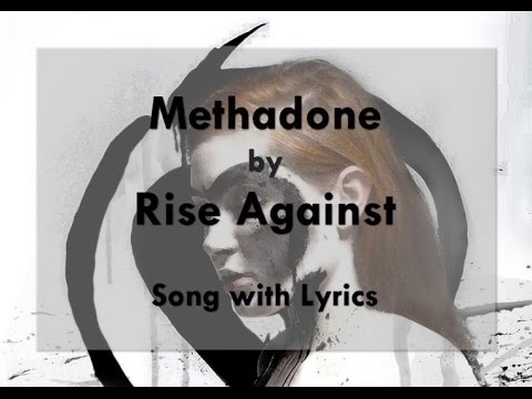 [HD] [Lyrics] Rise Against - Methadone