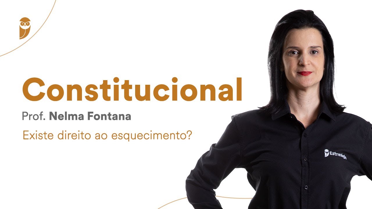 Existe direito ao esquecimento? - Nelma Fontana - Constitucional