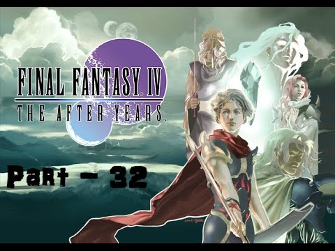 Let's Play Final Fantasy IV The After Years (blind) - Part 32: The Pulse of Babil
