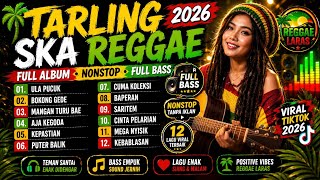 Download lagu TARLING SKA REGGAE 2026 TERBARU | Full Album Cover Reggae Viral TikTok | Ula Pucuk • Bokong Gede •  mp3