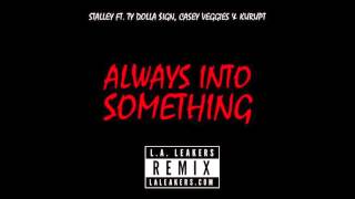 Stalley ft.Ty Dolla Sign, Casey Veggies & Kurupt - Always Into Something [Remix][HQ+Lyrics]
