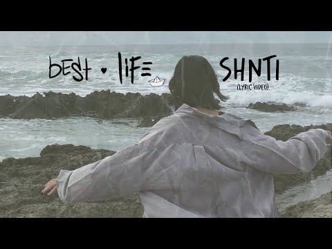 SHNTI - Best Life [Lyric Video]