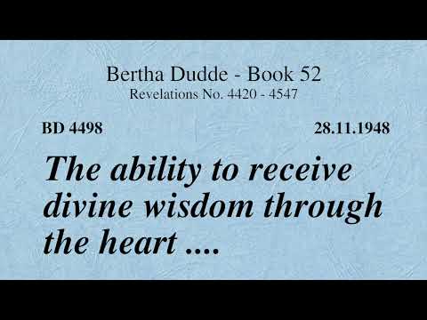 BD 4498 - THE ABILITY TO RECEIVE DIVINE WISDOM THROUGH THE HEART ....